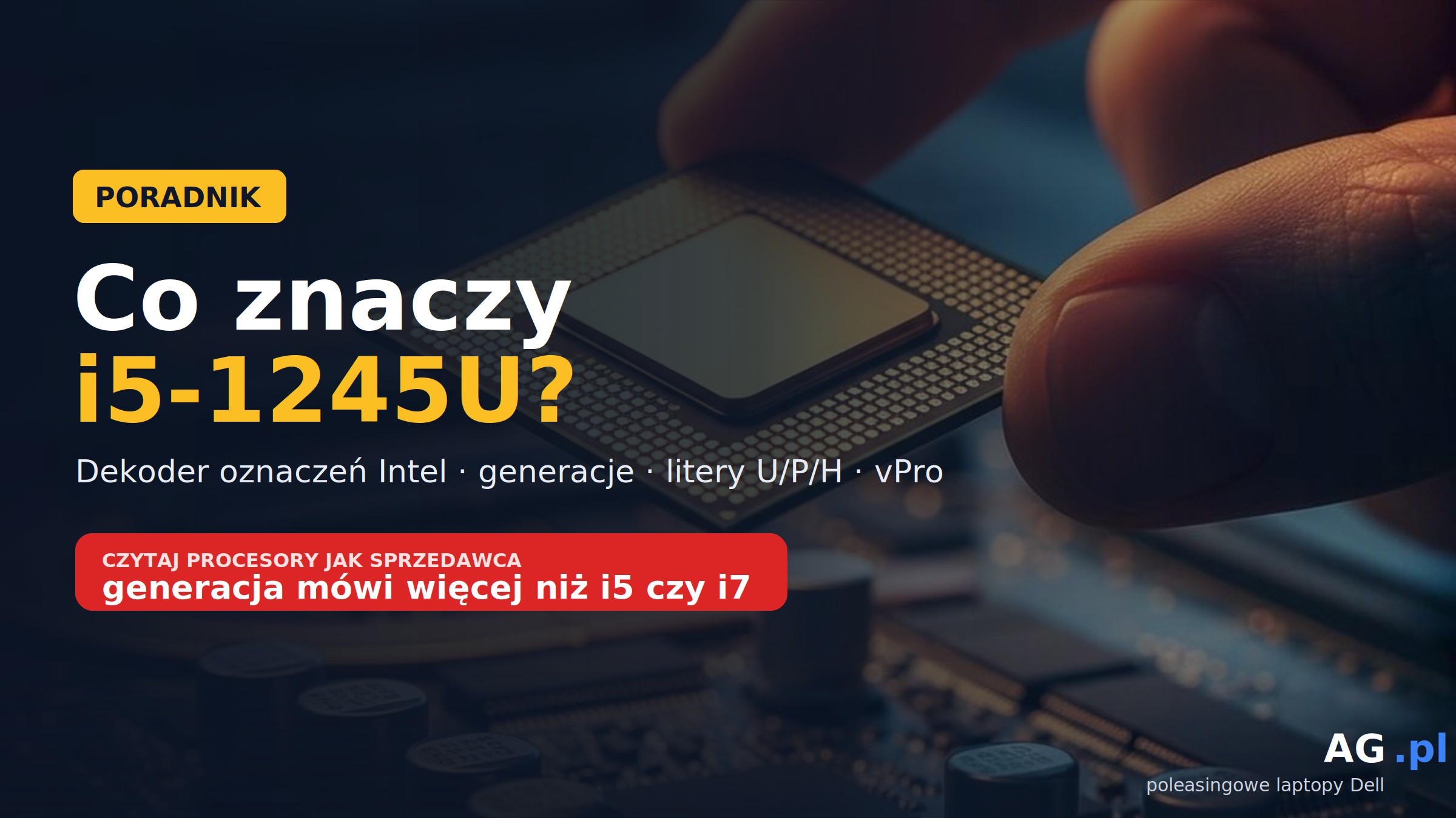 Jak czytać oznaczenia procesorów Intel – co znaczy i5-1245U
