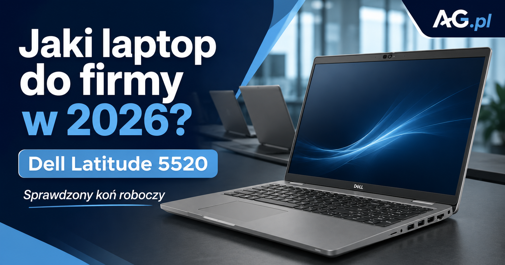 Jaki laptop do firmy w 2026? Dell Latitude 5520 — koń roboczy