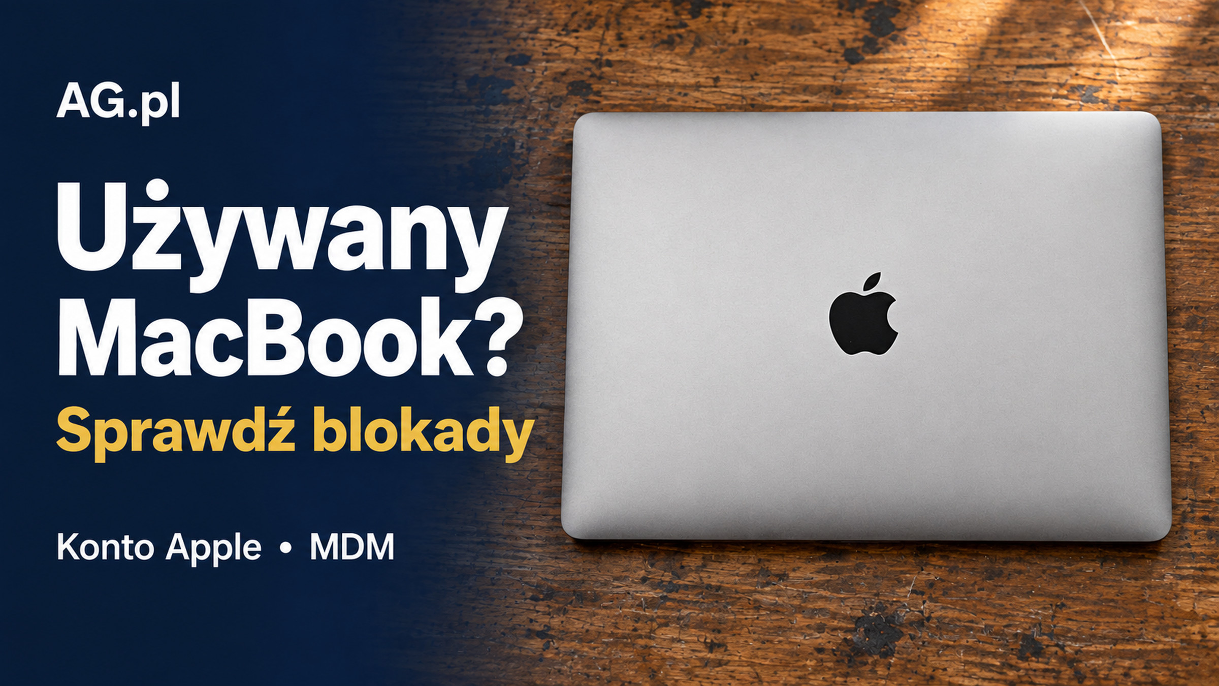 Używany MacBook – jak sprawdzić blokadę aktywacji i zarządzanie firmowe?